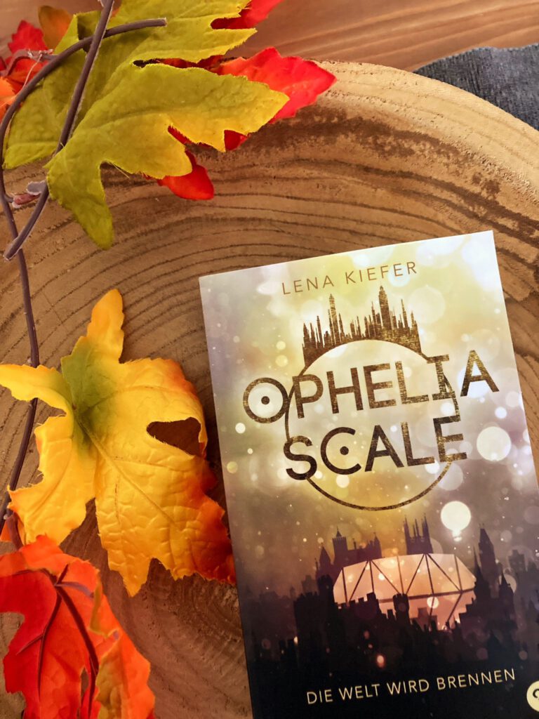 Mehr über den Artikel erfahren //Rezension// Ophelia Scale – Die Welt wird brennen – Lena Kiefer