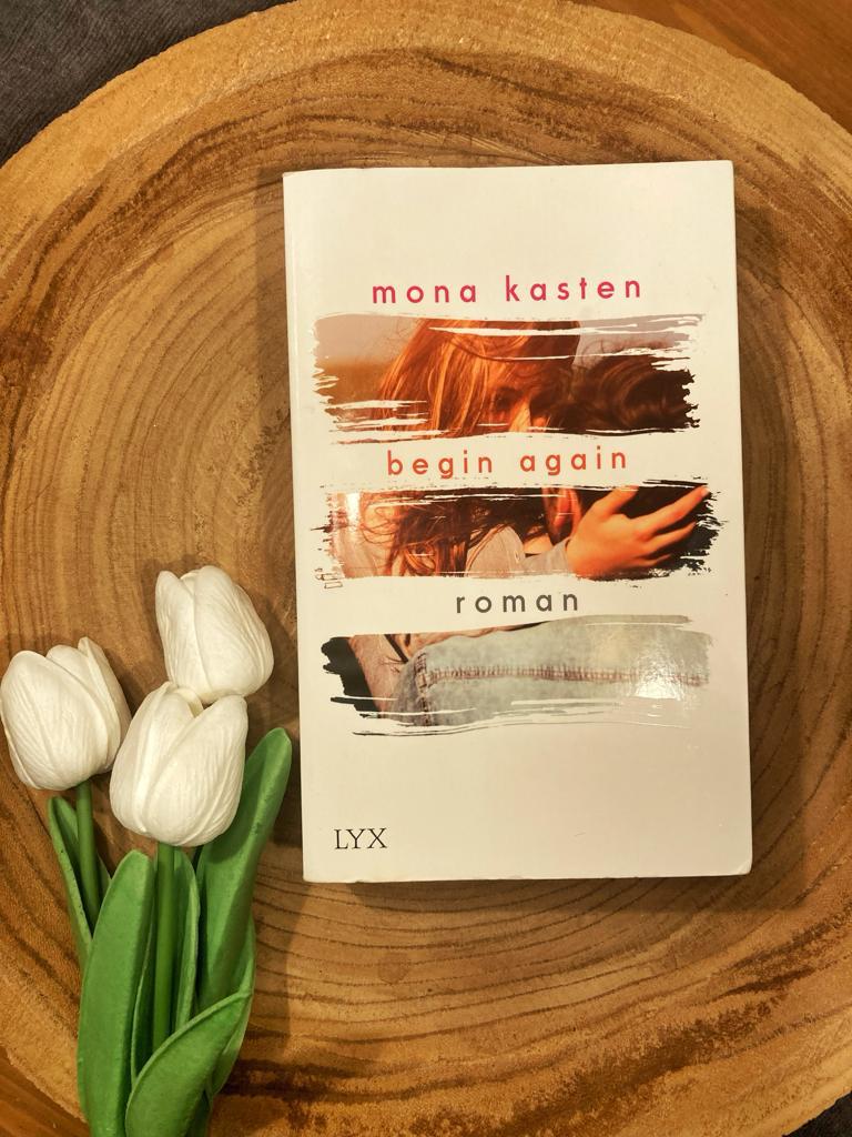 Mehr über den Artikel erfahren //Rezension// Begin Again – Mona Kasten